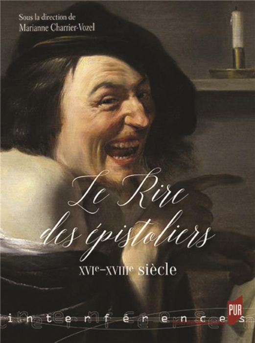 Emprunter Le rire des épistoliers. XVIe-XVIIIe siècle livre