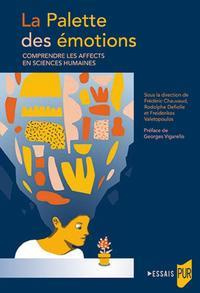 Emprunter LA PALETTE DES EMOTIONS - COMPRENDRE LES AFFECTS EN SCIENCES HUMAINES. PREFACE GEORGES VIGNARELLO livre