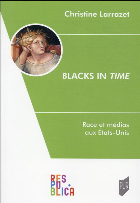 Emprunter BLACKS IN TIME - RACE ET MEDIAS AUX ETATS-UNIS livre