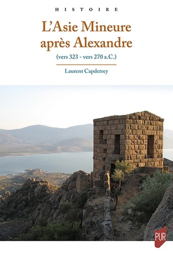 Emprunter L'Asie Mineure après Alexandre (vers 323-vers 270 av. J.C.). L'invention du monde hellénistique livre
