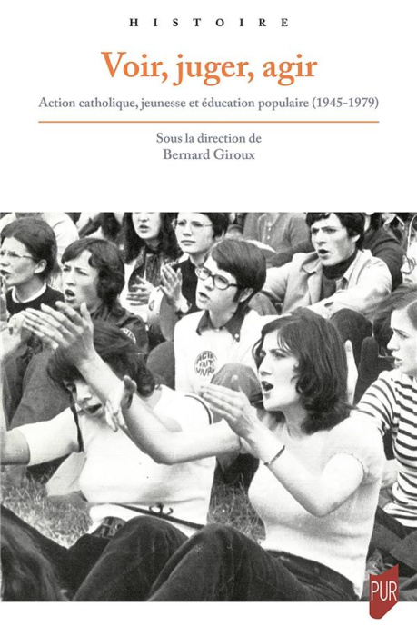 Emprunter Voir, juger, agir. Action catholique, jeunesse et éducation populaire (1945-1979) livre