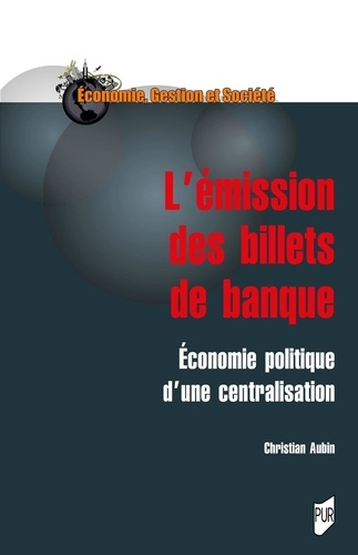 Emprunter L'émission des billets de banque. Economie politique d'une centralisation livre