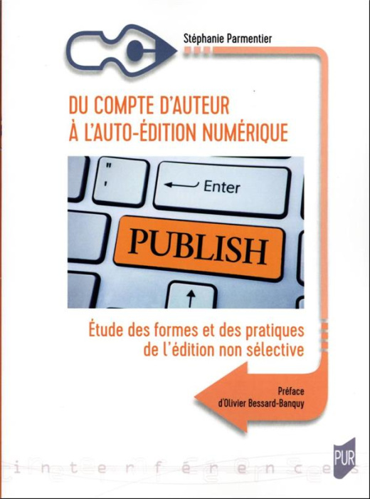 Emprunter Du compte d'auteur à l'auto-édition numérique. Etude des formes et des pratiques de l'édition non sé livre