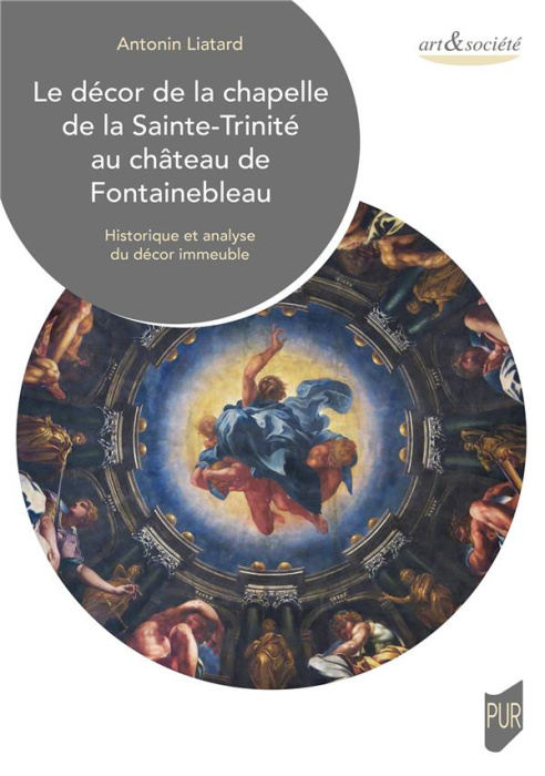 Emprunter Le décor de la chapelle de la Sainte-Trinité au château de Fontainebleau. Historique et analyse du d livre