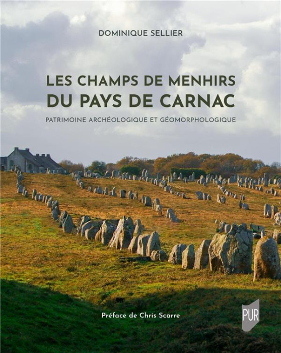 Emprunter Les champs de menhirs du pays de Carnac. Patrimoine archéologique et géomorphologique livre