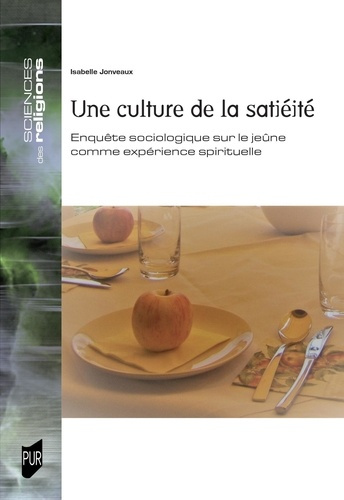 Emprunter Une culture de la satiété. Enquête sociologique sur le jeûne comme expérience spirituelle livre