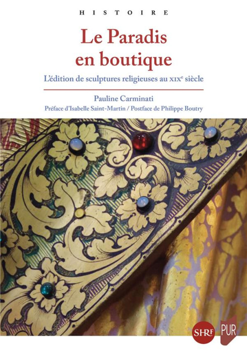 Emprunter Le Paradis en boutique. L'édition de sculptures religieuses au XIXe siècle livre