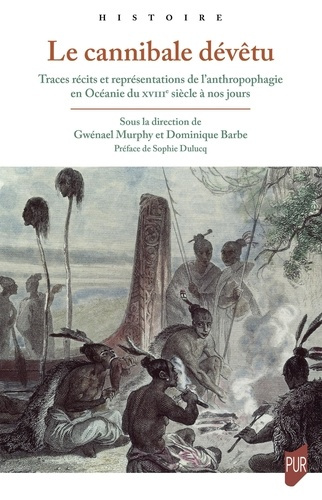 Emprunter Le cannibale dévêtu. Traces, récits et représentations de l'anthropophagie en Océanie du XVIIIe sièc livre