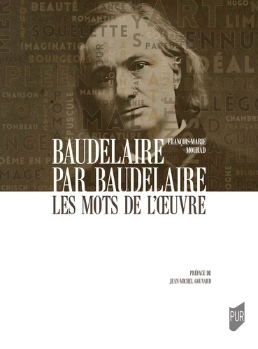 Emprunter Baudelaire par Baudelaire. Les mots de l'oeuvre livre