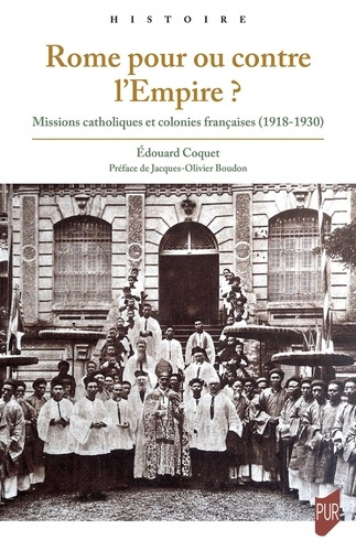 Emprunter Rome pour ou contre l'Empire ? Missions catholiques et colonies françaises (1918-1930) livre