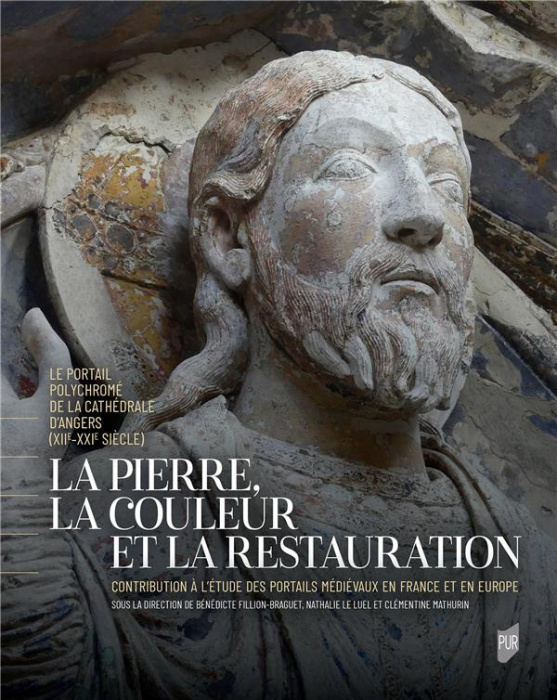 Emprunter La pierre, la couleur et la restauration. Le portail polychromé de la cathédrale d'Angers (XIIe-XXIe livre