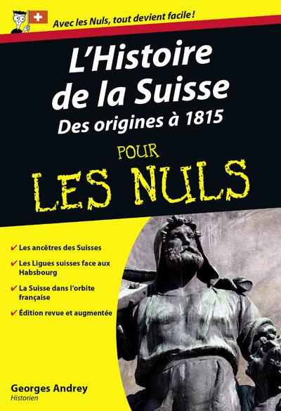 Emprunter L'Histoire de la Suisse pour les nuls. Tome 1, Des origines à 1815 livre