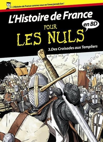 Emprunter L'histoire de France pour les nuls en BD Tome 3 : Des croisades aux Templiers livre