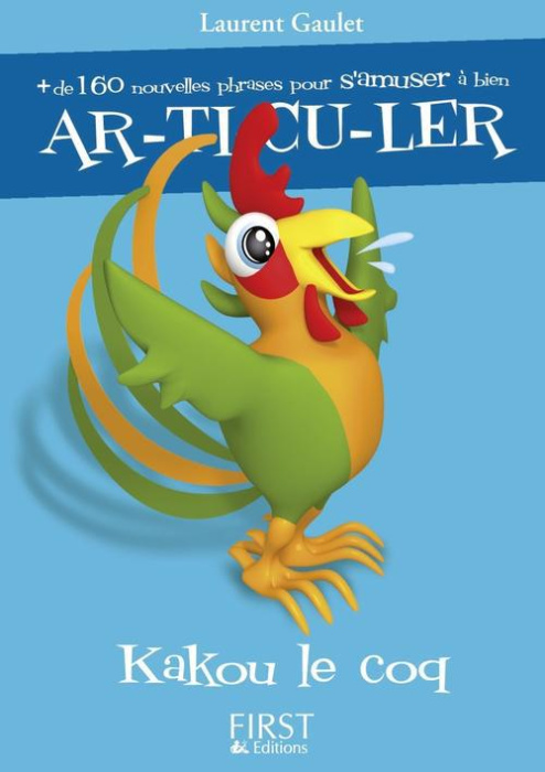 Emprunter Kakou le coq. Plus de 160 nouvelles phrases pour s'amuser à bien articuler livre