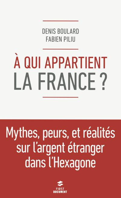 Emprunter A qui appartient la France ? Mythes, peurs et réalité de l'argent étranger dans l'Hexagone livre