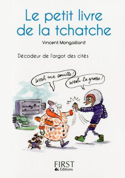 Emprunter Le petit livre de la tchatche. Décodeur de l'argot des cités livre