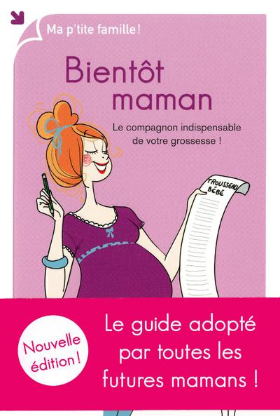 Emprunter Bientôt maman. Le compagnon indispensable de votre grossesse ! livre