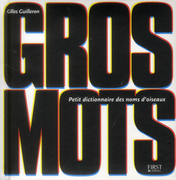 Emprunter Gros mots. Petit dictionnaire des noms d'oiseaux livre