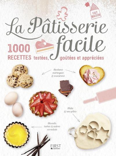 Emprunter La pâtisserie facile. 1000 recettes testées, goûtées et appréciées livre