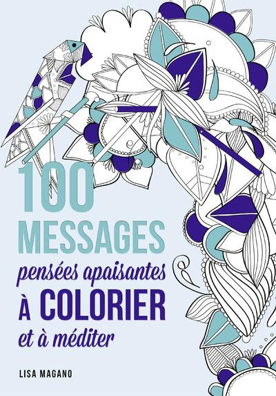 Emprunter 100 messages pensées apaisantes à colorier et à méditer livre