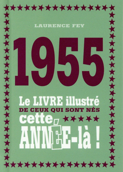 Emprunter 1955. Le livre illustré de ceux qui sont nés cette année-là ! livre