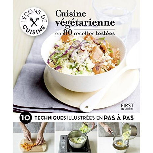 Emprunter Cuisine végétarienne en 80 recettes testées. 10 techniques illustrées en pas à pas livre