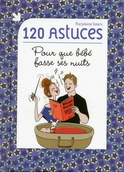 Emprunter 120 astuces pour que bébé fasse ses nuits livre