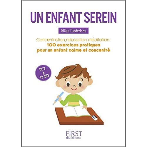 Emprunter Un enfant serein. Exercices simples et conseils pratiques pour aider votre enfant à être positif, dé livre