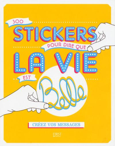 Emprunter 300 stickers pour dire que la vie est belle livre