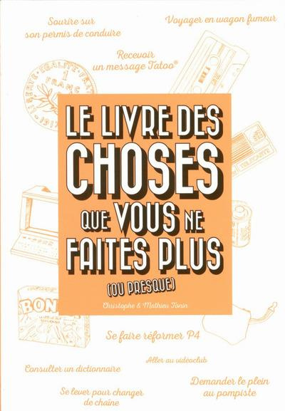 Emprunter Le livre des choses que vous ne faites plus (ou presque) livre