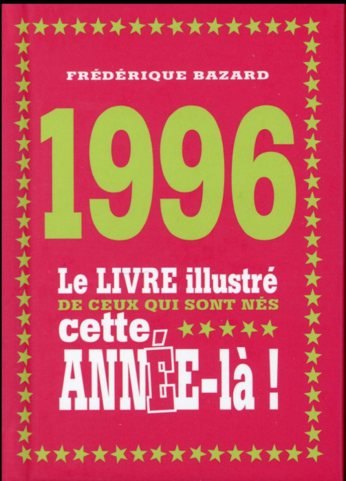 Emprunter 1996. Le livre illustré de ceux qui sont nés cette année-là ! livre