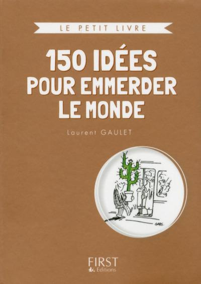 Emprunter 150 idées pour emmerder le monde livre