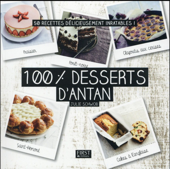 Emprunter 100% desserts d'antan. 50 recettes délicieusement inratables ! livre