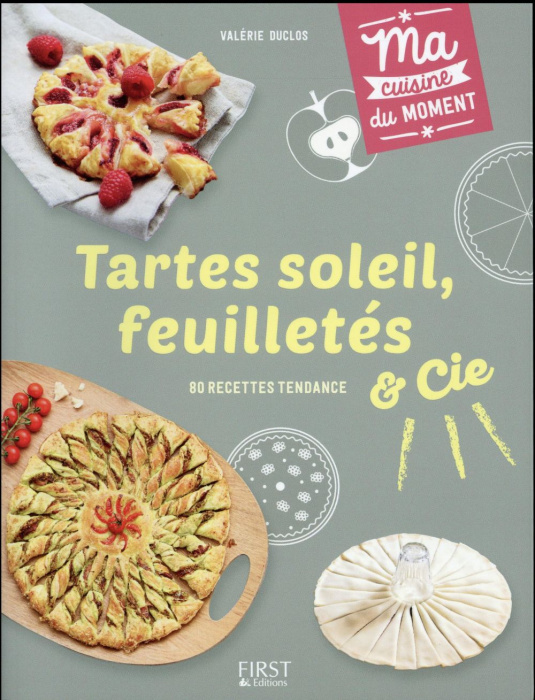 Emprunter Tartes soleil, feuilletés et Cie. 80 recettes tendance livre
