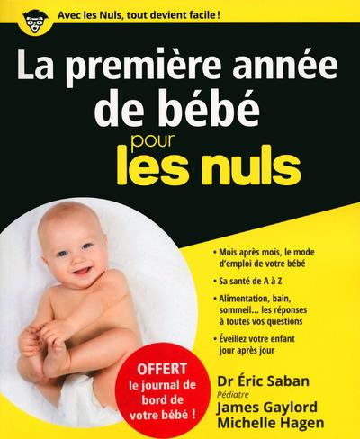 Emprunter La première année de bébé pour les nuls. Avec Le journal de bord de bébé livre