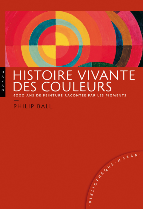Emprunter HISTOIRE VIVANTE DES COULEURS NOUVELLE EDITION BIBLIOTHEQUE HAZAN livre