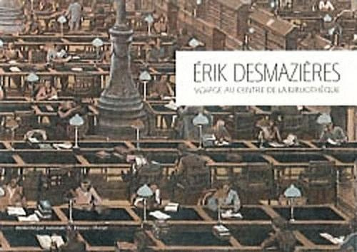 Emprunter Erik Desmazières. Voyage au centre de la bibliothèque livre
