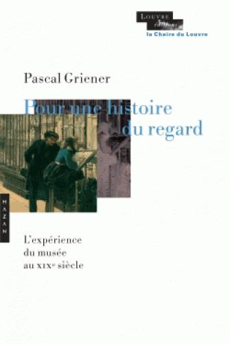 Emprunter Pour une histoire du regard. L'expérience du musée au XIXe siècle livre