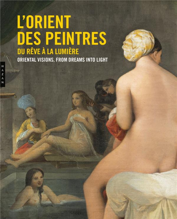 Emprunter L'Orient des peintres. Du rêve à la lumière, Edition bilingue français-anglais livre