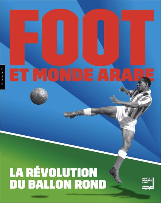 Emprunter Foot et monde arabe. La révolution du ballon rond livre