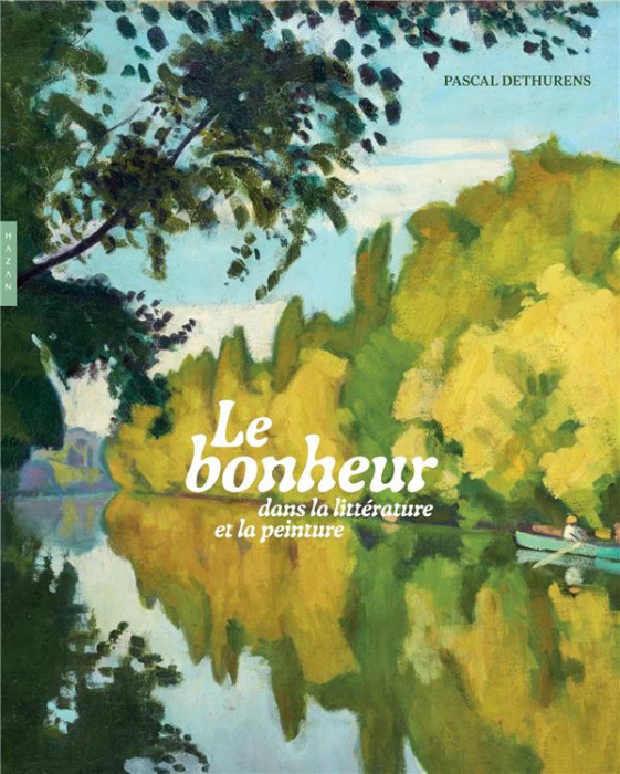 Emprunter Le bonheur dans la littérature et la peinture livre