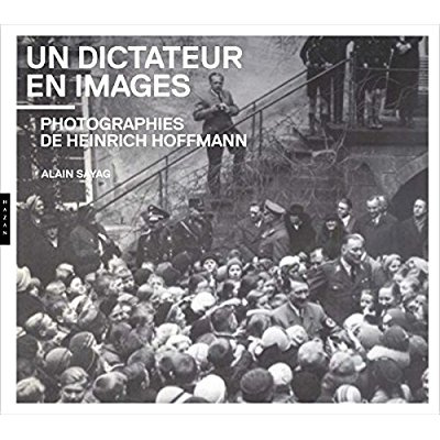Emprunter Un dictateur en images. Photographies de Heinrich Hoffmann livre