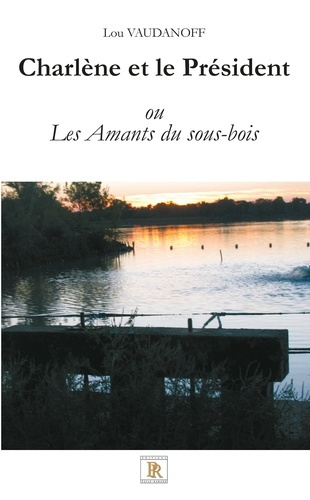 Emprunter Charlène et le Président - Les Amants du sous-bois livre