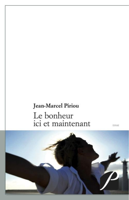 Emprunter LE BONHEUR ICI ET MAINTENANT livre