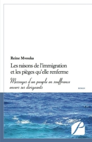 Emprunter LES RAISONS DE L'IMMIGRATION ET LES PIEGES QU'ELLE RENFERME - MESSAGES D'UN PEUPLE EN SOUFFRANCE ENV livre