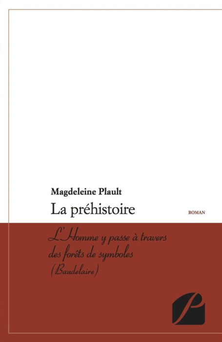 Emprunter La préhistoire. L'Homme y passe à travers des forêts de symboles (Baudelaire) livre