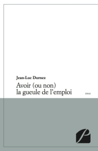 Emprunter AVOIR (OU NON) LA GUEULE DE L'EMPLOI livre