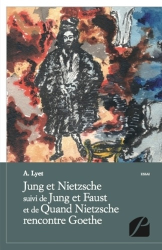 Emprunter JUNG ET NIETZSCHE SUIVI DE JUNG ET FAUST ET DE QUAND NIETZSCHE RENCONTRE GOETHE livre