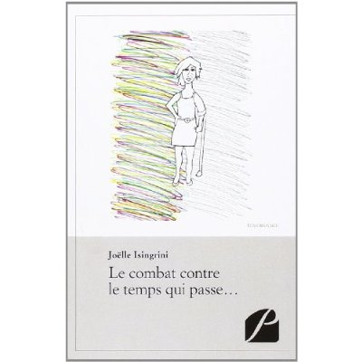 Emprunter LE COMBAT CONTRE LE TEMPS QUI PASSE... livre