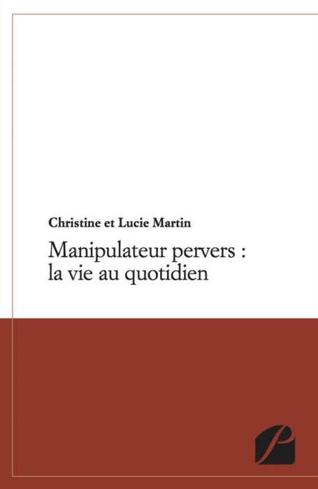 Emprunter MANIPULATEUR PERVERS : LA VIE AU QUOTIDIEN livre